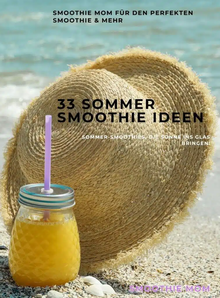 33 Sommer Smoothie Ideen für warme Tage